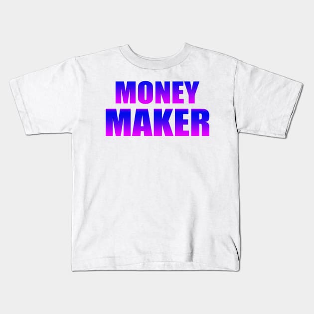 money maker Kids T-Shirt by RANS.STUDIO